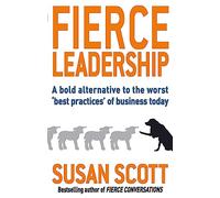 Fierce Leadership By Susan Scott