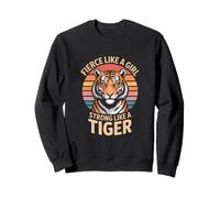 Fierce Like A Girl Strong Like A Tiger Empowerment Sweatshirt
