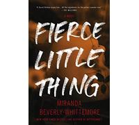 Fierce Little Thing: A Novel
