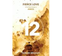 Fierce Love: A Six Week Study In Amos