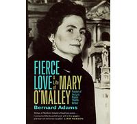 Fierce Love: The Life of Mary O'Malley