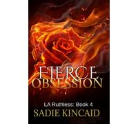 Fierce Obsession: 4 (LA Ruthless Discreet Special Editions)