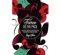 Fierce on the Page: Become the Writer You Were Meant to Be and Succeed on Your Own Terms