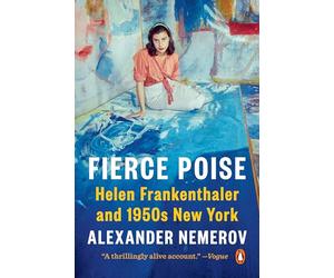 Fierce Poise: Helen Frankenthaler and 1950s New York