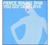 FIERCE RULING DIVA - YOU GOTTA BELIEVE [Vinyl]