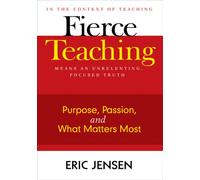 Fierce Teaching : Purpose, Passion, and What Matters Most