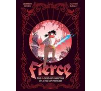 Fierce: The F*cked-Up Fairy Tale of a Fed-Up Princess