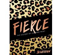 Fierce: The History of Leopard Print