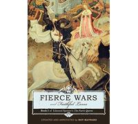 Fierce Wars and Faithful Loves: Book I of Edmund Spenser's The Faerie Queene: Book 1 of Edmund Spenser's the Faerie Queene