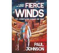 Fierce Winds: Two Journeys, Two Worlds, One Vision (Sedona Chi Mysteries)