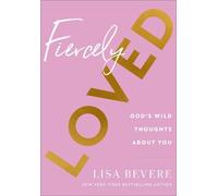 Fiercely Loved - God`s Wild Thoughts about You