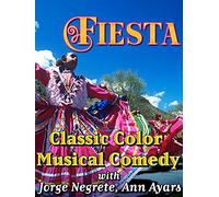 Fiesta - 1941 Color Musical Comedy w/ Jorge Negrete, Anne Ayars
