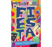 Fiesta : A Journey Through Festivity