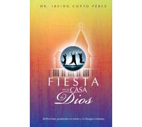 Fiesta en la casa de Dios: reflexiones pastorales en torno a la liturgia cristiana