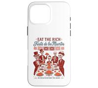 Fiesta for the 99% - Eat Rich Skeleton Celebration Case for iPhone 16 Pro Max
