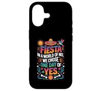 Fiesta In A World Of No We Chose One Day Of Yes Case for iPhone 17