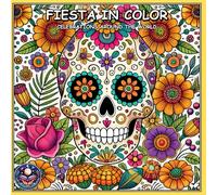 FIESTA IN COLOR: CELEBRATIONS AROUND THE WORLD: - A Coloring Book For Adults, Teens and Kids!