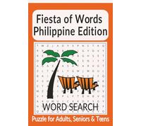 Fiesta of Words: Philippine Edition: Word Searches with Easy to Read About A Fun Filipino Word Search Featuring Culture, Places & Traditions as well as Philippine Foods,