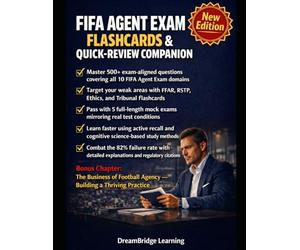 FIFA AGENT EXAM FLASHCARDS & QUICK-REVIEW COMPANION: Complete Study Guide with FFAR, RSTP, Ethics, Tribunal Rules, 5 Practice Tests & Rapid-Review Strategies for FIFA Football Agent Certification