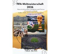 FIFA-Weltmeisterschaft 2026: Planen Sie die perfekte Fußballreise nach Übersee USA, Kanada und Mexiko Stadien, Städte, Kosten und versteckte Schätze