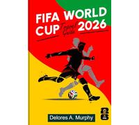 FIFA WORLD CUP 2026 TRAVEL GUIDE: Smart Planning, Host City Highlights, and Matchday Tips for Fans Visiting North America