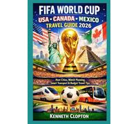Fifa World Cup USA Canada Mexico Travel Guide 2026: Host Cities, Match Planning, Smart Transport & Budget Travel Tips