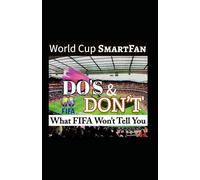 Fifa World Cup: What FIFA Won’t Tell You - The Do’s And Don’ts Of Attending The 2026 World Cup - No VAR for Common Sense - SmartFan