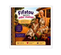 Fifatou apprend à aider maman: Une histoire tendre pour apprendre l’entraide, l’autonomie et l’amour en famille.