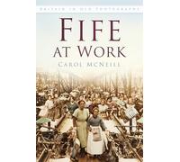 Fife at Work: Britain in Old Photographs