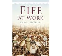 Fife at Work : Britain in Old Photographs