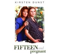 Fifteen and Pregnant
