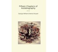 Fifteen Chapters of Autobiography (Classic Books)