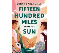Fifteen Hundred Miles from the Sun : A Novel