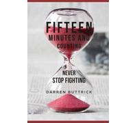 Fifteen Minutes and Counting: Never Stop Fighting