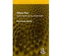 Fifteen Plus: School Leavers and the Outside World (Routledge Revivals)