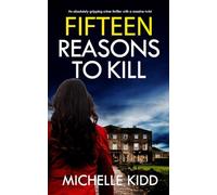 FIFTEEN REASONS TO KILL an absolutely gripping crime thriller with a massive twist (Detective Inspector Jack MacIntosh Mysteries)