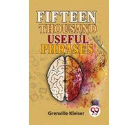 Fifteen Thousand Useful Phrases