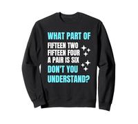 Fifteen Two Fifteen Four A Pair Is Six Cribbage Funny Game Sweatshirt