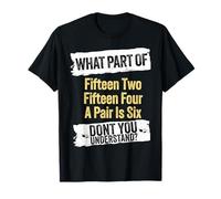 Fifteen Two Fifteen Four A Pair Is Six Cribbage Scoring Card T-Shirt