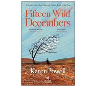Fifteen Wild Decembers by Karen Powell Paperback Book