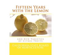 Fifteen Years with the Lemon: and New Varieties of Citrus Fruits