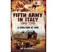 Fifth Army in Italy 1943 ? 1945: A Coalition at War