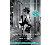 Fifth Avenue, 5 A.M.: Audrey Hepburn, Breakfast at Tiffany's, and the Dawn of the Modern Woman