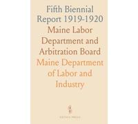 Fifth Biennial Report 1919-1920: Maine Labor Department and Arbitration Board