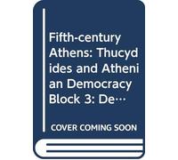 Fifth-century Athens: Thucydides and Athenian Democracy Block 3: Democracy and City State (Course A294)