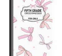 Fifth Grade Composition Notebook for Girls: Pink Coquette Bow Cute Back to School Supplies for 5th Grade Girly Notebook Lined Paper 120 Page