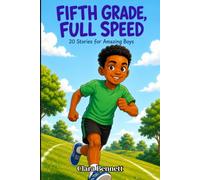 Fifth Grade, Full Speed: 20 Stories for Amazing Boys
