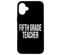Fifth Grade Teacher Appreciation Day For Work Week Case for iPhone 16 Plus