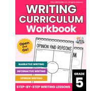 Fifth Grade Writing Curriculum Workbook: Narrative Writing, Opinion Writing, Informative Writing 5th Grade, Grade 5 Daily Writing Practice, Homeschool ELA Curriculum
