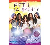 Fifth Harmony: The Dream Begins...Now!